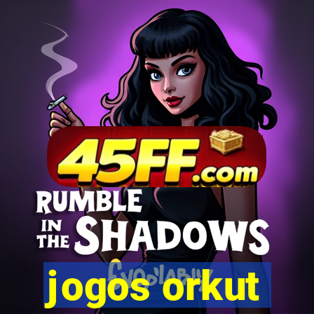 jogos orkut
